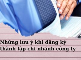 Những lưu ý khi đăng ký thành lập chi nhánh công ty