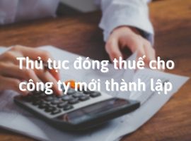 Thủ tục đóng thuế cho công ty mới thành lập