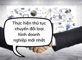 Thủ tục chuyển đổi loại hình doanh nghiệp mới nhất