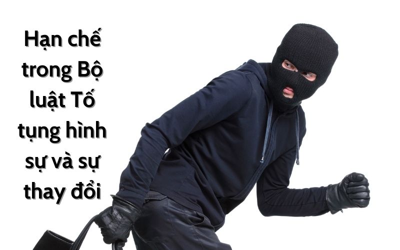 Một số hạn chế trong Bộ luật Tố tụng hình sự và sự thay đổi