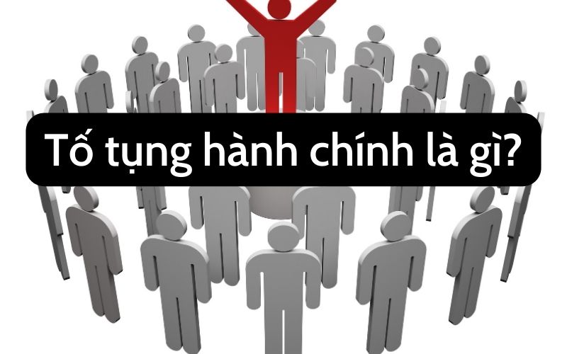 Tố tụng hành chính là gì?
