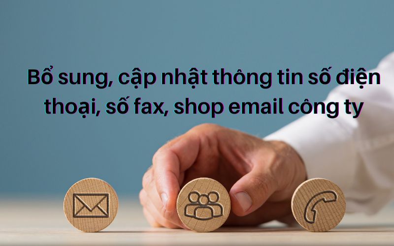 Bổ sung cập nhật thông tin số điện thoại, số fax, shop email công ty