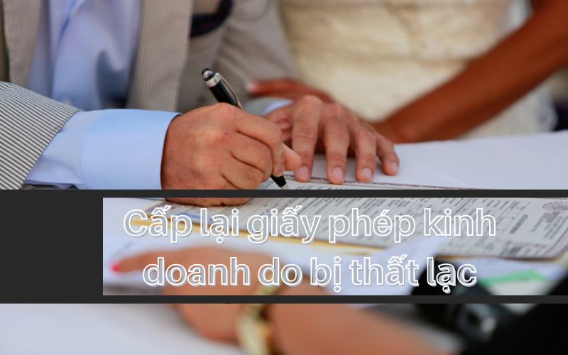 Cấp lại giấy phép kinh doanh do bị thất lạc