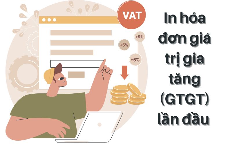 Làm thế nào để in hóa đơn giá trị gia tăng (GTGT) lần đầu tiên