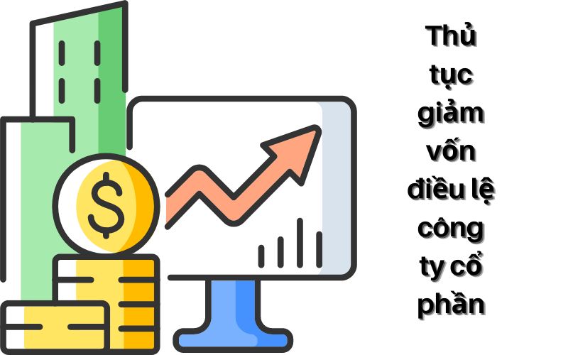 Thủ tục giảm vốn điều lệ công ty cổ phần